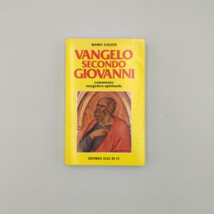 M.Galizzi-Vangelo secondo Giovanni commento esegetico-spiriturale - Elle Di Ci 1992