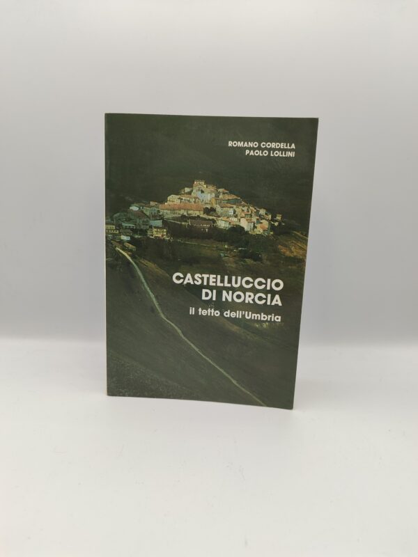 R.Cordella, P.Lollini - Castelluccio di Norcia il tetto dell'Umbria- Castelluccio 1988