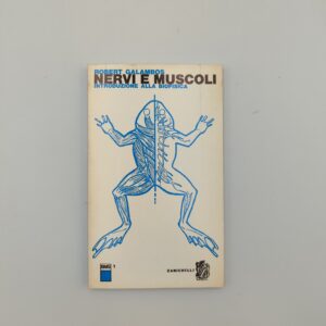 Robert Galambos - Nervi e muscoli, introduzione alla biofisica - Zanichelli 1977