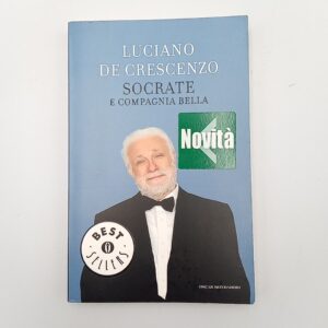 Luciano De Crescenzo - Socrate e compagnia bella - Mondadori 2010