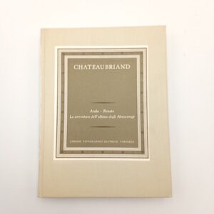 F. R. de Chateaubriand - Atala. Renato. Le avventure dell'ultimo degli Abenceragi. - UTET 1956
