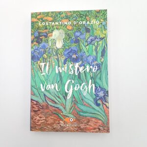 Costantino D'Orazio - Il mistero Van Gogh - Pickwick 2021