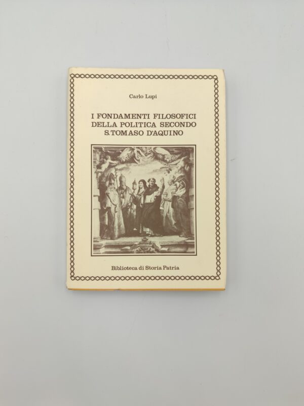 C.Lupi - I fondamenti filosofici della politica secondo S.Tomaso d'Aquino - StoriaPatria 1986