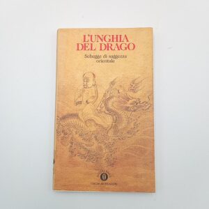 Edi Bozza - L'unghia del drago. Schegge di saggezza orientale. - Mondadori 1993