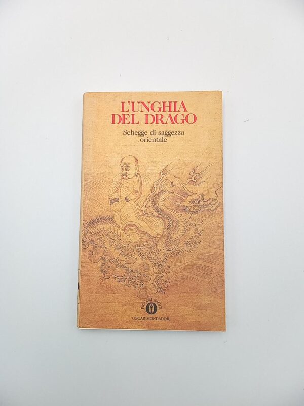 Edi Bozza - L'unghia del drago. Schegge di saggezza orientale. - Mondadori 1993