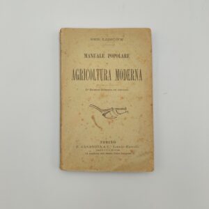 S. Lissone - Manuale popolare di agricoltura moderna- F.Casanova 1911