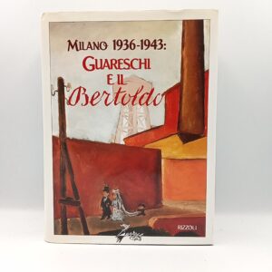Milano 1936-1943: Guareschi e il Bertoldo - Rizzoli 1994