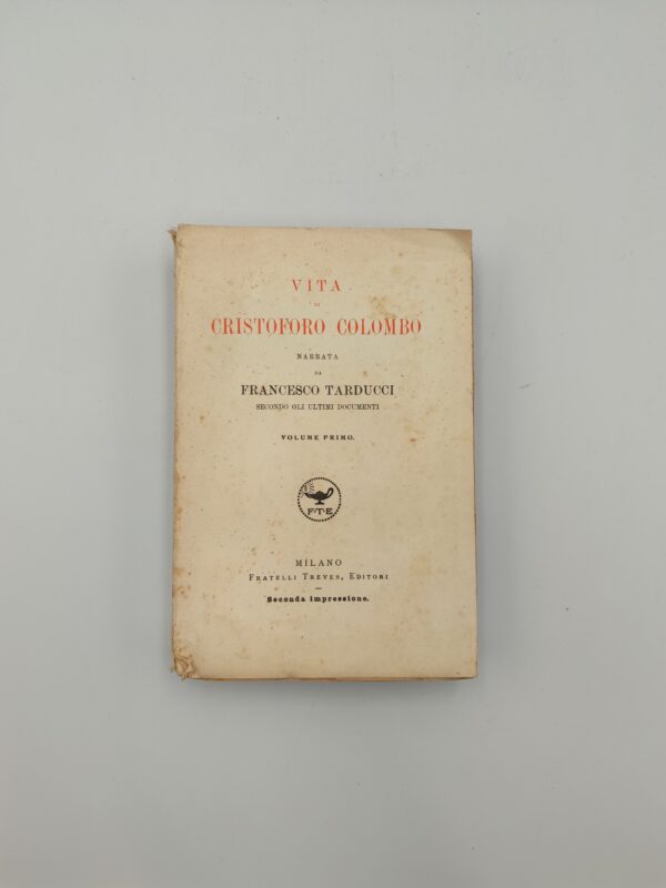 F.Tarducci - Vita di Cristoforo Colombo Vol. I - Fratelli Treves 1892