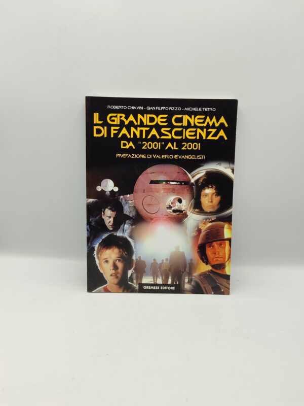 Chiavini,Pizzo,Tetro - Il grande cinema di fantascienza da '2001' al 2001 - Gremese 2001