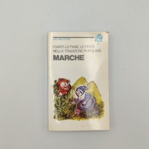 I canti, le fiabe, le feste nella tradizione popolare Marche - Lato Side 1982