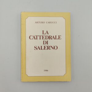 Arturo Carucci - La cattedrale di Salerno - Istituto Anselmi 1986