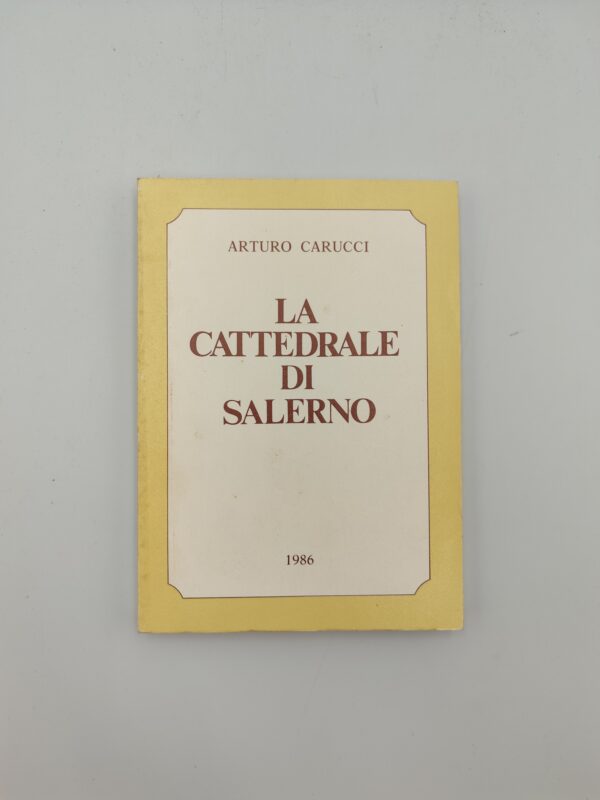 Arturo Carucci - La cattedrale di Salerno - Istituto Anselmi 1986