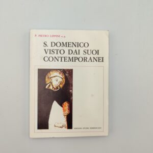 P.Lippini - S.Domenico visto dai suoi contemporanei - Studio Domenicano 1982