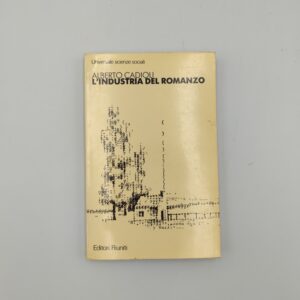 Alberto Cadioli - L'industria del romanzo - Editori riuniti 1981