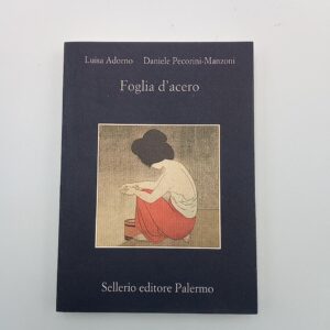 L. Adorno, D. Pecorini-Manzoni - Foglia d'acero - Sellerio 2001