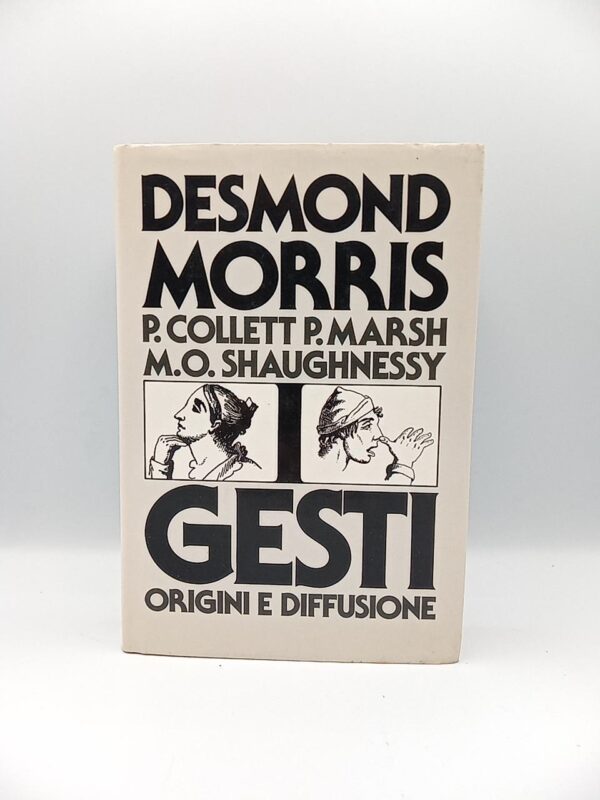Desmond Morris - I gesti. Origini e diffusione. - CDE 1984