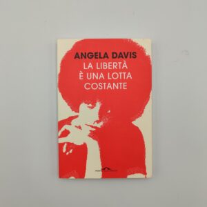 Angela Davis - La libertà è una lotta costante - Ponte alle grazie 2018