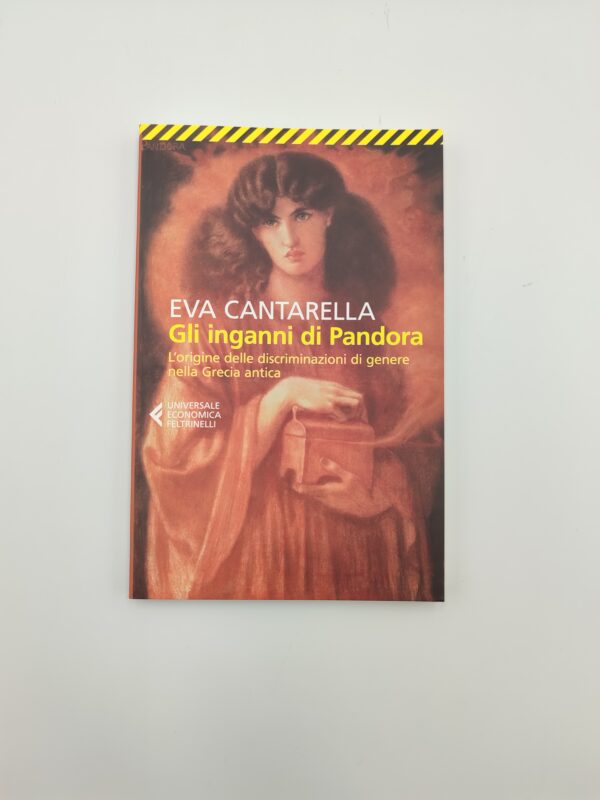 Eva Cantarella - Gli inganni di Pandora - Feltrinelli 2023
