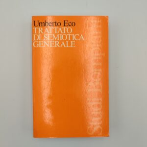 Umberto Eco - Trattato di semiotica generale - Bompiani 1985
