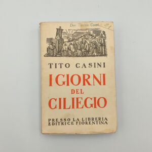 Tito Casini - I giorni del ciliegio - Lib. Ed.Fiorentina 1931