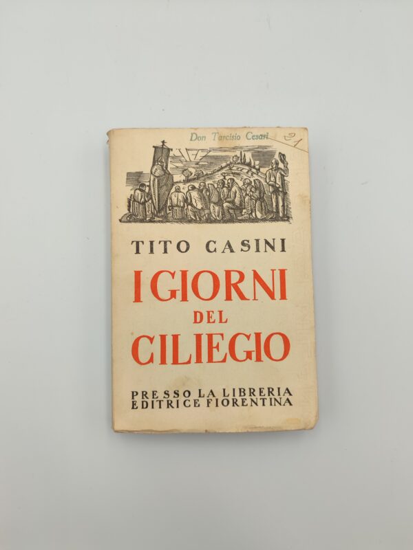 Tito Casini - I giorni del ciliegio - Lib. Ed.Fiorentina 1931