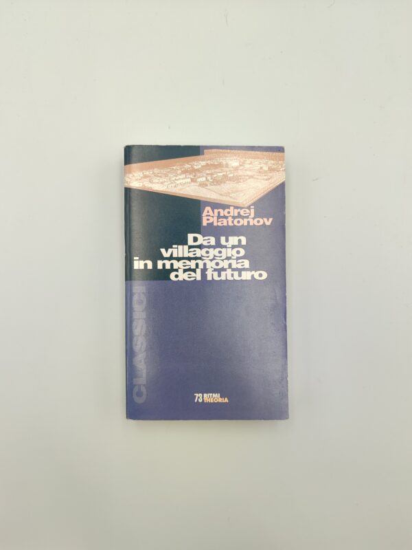 A.Platonov - Da un villaggio in memoria del futuro - Theoria 1997