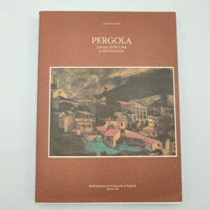 Nando Cecini - Pergola lettura della città e del territorio - Comune di Pergola 1982