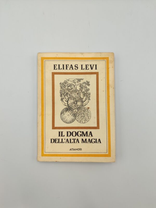 Elifas Levi - Il dogma dell'alta magia - Atanòr 1983