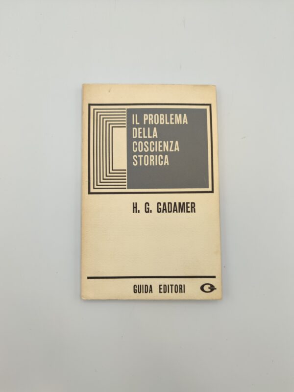 H.G. Gadamer - Il problema della coscienza storica -Guida Editori 1969