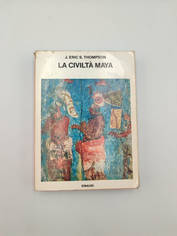 J. Eric S. Thompson - La civiltà Maya - Einaudi 1970