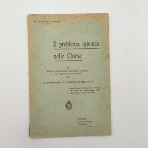 P. Agostino Gemelli - Il problema igenico nelle chiese - Ed. Fiorentina 1909