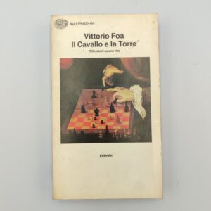Vittorio Foa - Il cavallo e la Torre riflessioni su una vita - Einaudi 1991