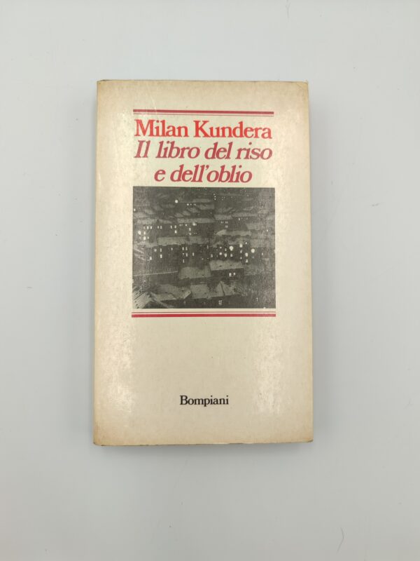 Milan Kundera - Il libro del riso e dell'oblio - Bompiani 1980