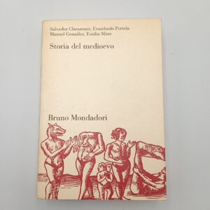S. Claramint, E. Portela, M. Gonzalez, E. Mitre - Storia del medioevo - Mondadori 1997