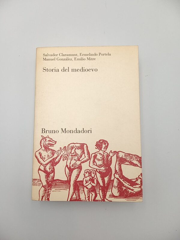 S. Claramint, E. Portela, M. Gonzalez, E. Mitre - Storia del medioevo - Mondadori 1997