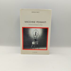 Vernon Pratt - Macchine pensanti l'evoluzione dell'intelligenza artificiale - Il Mulino 1990