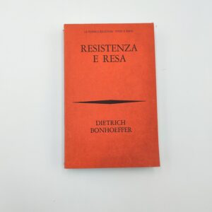 Dietrich Bonhoeffer - Resistenza e resa, lettere e appunti dal carcere - Bompiani 1969