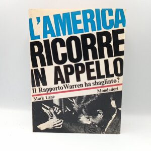Mark Lane - L'America ricorre in appello - Mondadori 1967