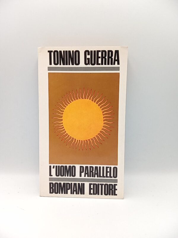 Tonino Guerra - L'uomo parallelo - Bompiani 1969
