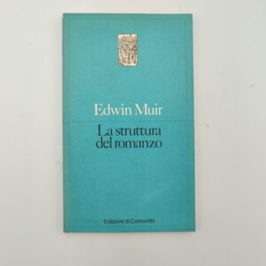 Edwin Muir - La struttura del romanzo - Edizioni di Comunità 1982