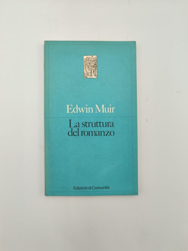 Edwin Muir - La struttura del romanzo - Edizioni di Comunità 1982