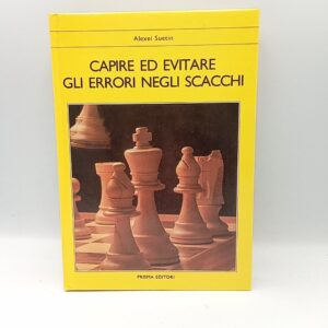 Alexei Suetin - Capire ed evitare gli errori negli scacchi - Prisma Ed. 1986