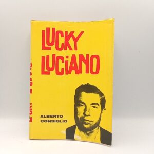 Alberto Consiglio - Lucky Luciano - I. P. C. Editore 1973