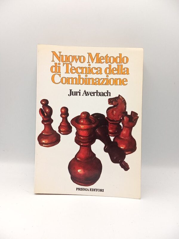 Juri Averbach - Nuovo metodo di tecnica della combinazione - Prisma 1988