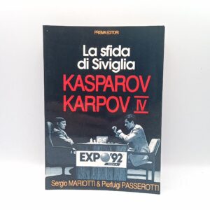 S. Mariotti, P. Passerotti - Kasparov Kasparov IV. La sfida di Siviglia. - Prisma ed. 1988