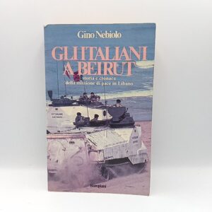 Gino Nebiolo - Gli italiani a Beirut - Bompiani 1984
