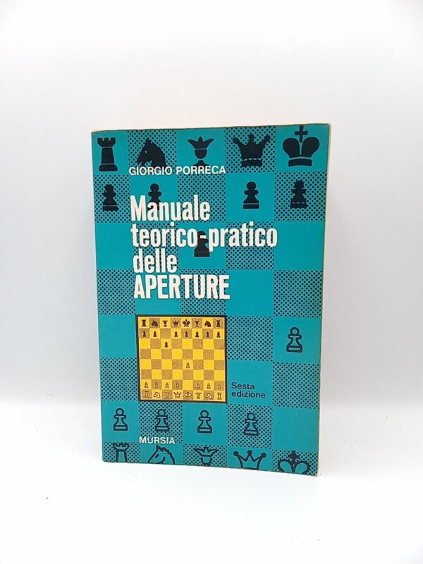 Giorgio Porreca - Manuale teorico-pratico delle aperture - Mursia 1981