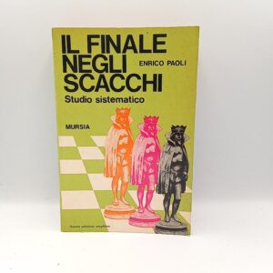 Enrico Paoli - Il finale negli scacci. Studio sistematico. - Mursia 1978