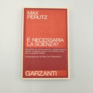 Max Perutz - è Necessaria la scienza? - Garzanti 1989