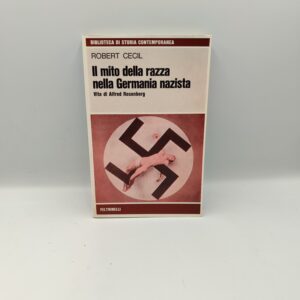 R.Cecil - Il mito della razza nella Germania nazista. Vita di Alfred Rosenberg - Feltrinelli 1973
